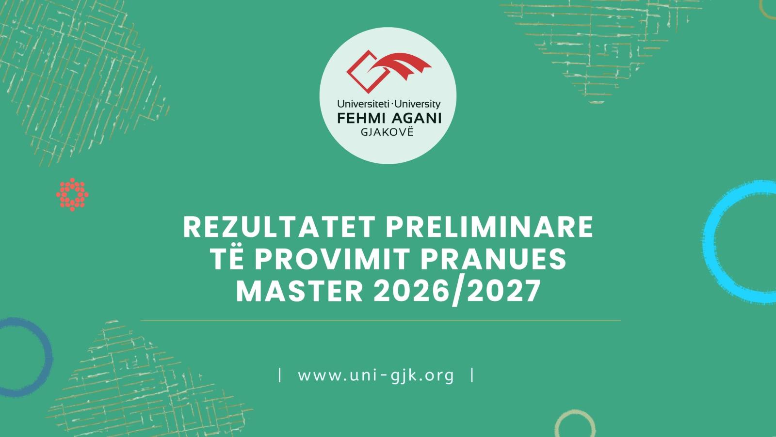 Rezultatet preliminare të provimit pranues (afati i parë) - Master 2026/2027